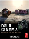 DSLR Cinema (eBook): Crafting the Film Look with Video